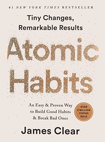 Cover image for Atomic Habits: An Easy & Proven Way to Build Good Habits & Break Bad Ones